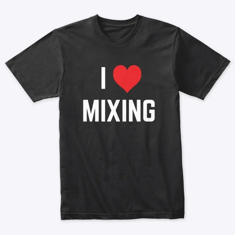 I LOVE MIXING