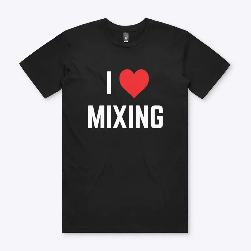 I LOVE MIXING